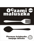 Oczami Maluszka Pierwsza Książeczka