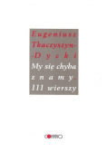 My się chyba znamy 111 wierszy