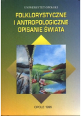 Folklorystyczne i antropologiczne opisanie świata
