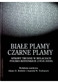 Białe plamy czarne plamy sprawy trudne w polsko rosyjskich stosunkach 1918 2008