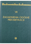 Budownictwo Betonowe  VII Zagadnienia Ogólne Prefabrykacji