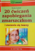 20 ćwiczeń zapobiegania zmarszczkom i starzeniu się twarzy