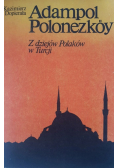 Adampol Polonezkoy Z dziejów Polaków w Turcji
