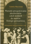 Marciniak Izabela - Warunki przygotowania absolwentów szkół średnich do studiów filologii germańskiej