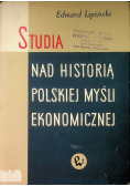 Studia nad historią Polskiej myśli ekonomicznej