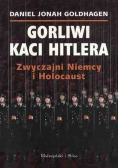 Gorliwi kaci Hitlera Zwyczajni Niemcy i Holocaust