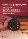 Wybór tekstów z dziejów języka polskiego Do połowy XIX w