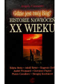 Gdzie jest twój Bóg Historie nawróceń XX wieku