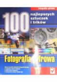 100 najlepszych sztuczek i trików Fotografia cyfrowa