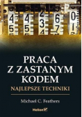 Praca z zastanym kodem. Najlepsze techniki