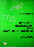 Rysunek techniczny jako zapis konstrukcji Zadania