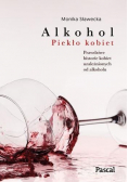 Alkohol. Piekło kobiet