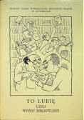 To lubię czyli wypisy bibliofilskie