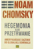 Hegemonia albo przetrwanie: amerykańskie dążenie do globalnej dominacji