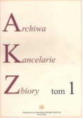 Archiwa Kancelarie zbiory tom 1