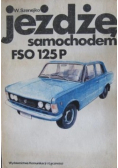 Jężdżę samochodem FSO 125P