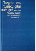 Trzysta tysięcy gitar nam gra