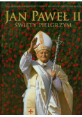 Jan Paweł II Święty pielgrzym
