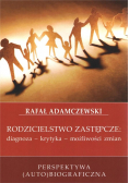 Rodzicielstwo zastępcze: diagnoza - krytyka...