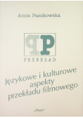 Językowe i kulturowe aspekty przekładu filmowego