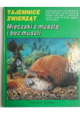 Tajemnice zwierząt Mięczaki z muszlą i bez muszli
