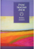 Żyjąc tracimy życie