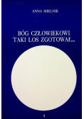 Bóg człowiekowi taki los zgotował