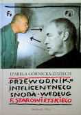 Przewodnik inteligentnego snoba według Franciszka Starowieyskiego