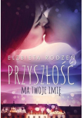 Przyszłość ma twoje imię