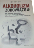 Alkoholizm zobowiązuje