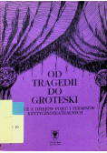Od tragedii do groteski
