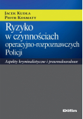 Ryzyko w czynnościach operacyjno-rozpoznawczych Policji