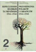 Przesiedlenia Polaków i Ukraińców 1944 1946 Tom 2