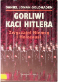 Gorliwi kaci Hitlera Zwyczajni Niemcy i Holocaust