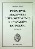 Prusowie Mazowsze i sprowadzenie Krzyżaków do Polski Tom II 2