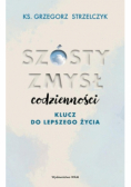 Szósty zmysł codzienności Klucz do lepszego życia