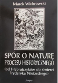 Spór o naturę procesu historycznego