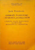 Ambroży Pampowski starosta Jagiellonów