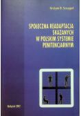 Społeczna readaptacja skazanych w polskim systemie penitencjarnym
