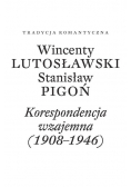 Wincenty Lutosławski Stanisław Pigoń Korespondencja wzajemna 1908-1946