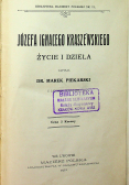 Józefa Ignacego Kraszewskiego życie i dzieła 1912 r