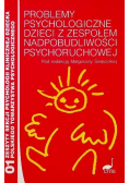 Problemy psychologiczne dzieci z zespołem nadpobudliwości psychoruchowej