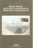 Modelowanie mostowych konstrukcji gruntowo powłokowych