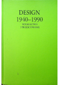 Design 1940 - 1990 wzornictwo i projektowanie