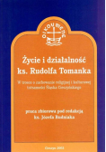 Życie i działalność ks Rudolfa Tomanka