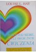Pokochaj siebie Ulecz swoje życie