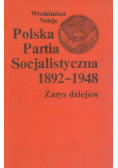 Polska Partia Socjalistyczna 1892 1948 Zarys dziejów