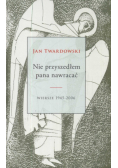 Nie przyszedłem pana nawracać