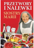 Przetwory i nalewki siostry Marii