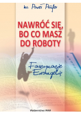 Nawróć się bo co masz do roboty
